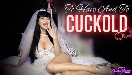 To Have And To Cuckold