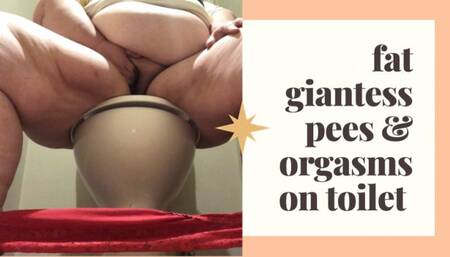 UNAWARE FAT GIANTESS PEES AND ORGASMS