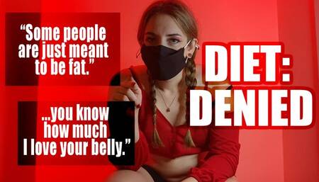 Diet: DENIED - Weight Gain Encouragement