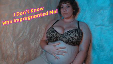 I Don’t Know Who Got Me Pregnant!
