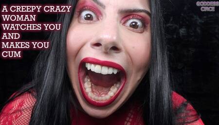 A CREEPY CRAZY WOMAN WATCHES YOU AND MAKES YOU CUM (Video request)