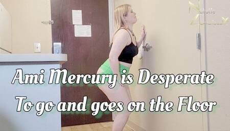 Ami Mercury Desperate To Go and Has An Accident on The Floor