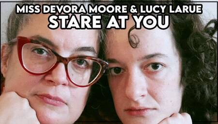 Miss Devora and Lucy LaRue Stare at you: OctoGoddess and LaceBaby Staring Bare Face Eye Contact Natural Goddesses