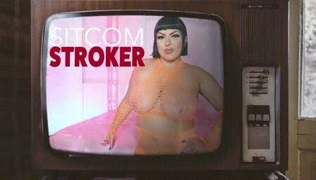 Sitcom Stroker