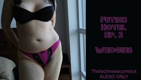 Fetish Hotel EP 2 - Wedgies