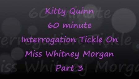 Kitty Quinn Tickle Interrogation on Miss Whitney Morgan Pt3 - mp4
