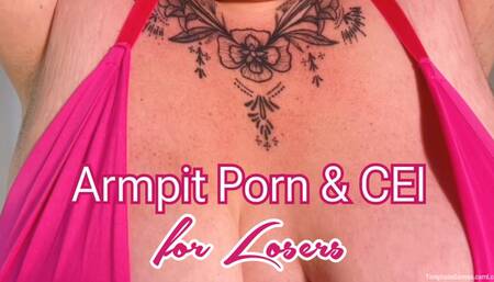 Armpit Porn & CEI for Losers