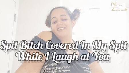 Turning you into a Spit Bitch Bully Style