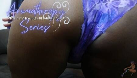 Aromatherapy Series: Pretty Pungent Panties