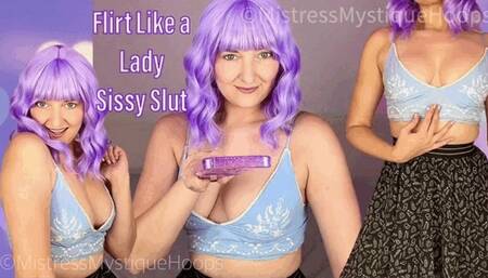Flirt Like a Lady Sissy Slut - Feminization Sissy Training with Femdom Mistress Mystique - WMV