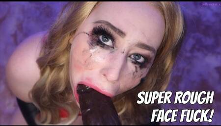 SUPER ROUGH - FACE FUCK DEEP THROAT