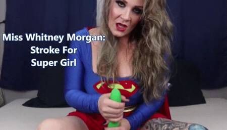 Miss Whitney Morgan: Stroke For SuperGirl JOI - mp4