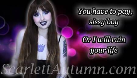 Pay me or I will ruin your life, Sissy Boy - MP4 HD 1080p