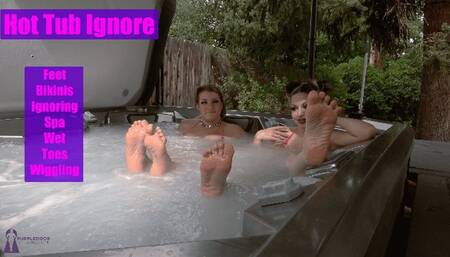 Ignored for the Hot Tub