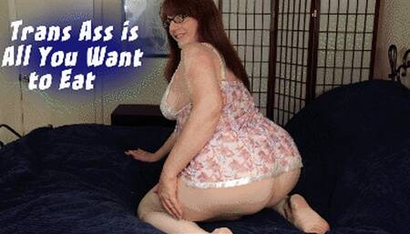 Trans Ass is All You Want to Eat