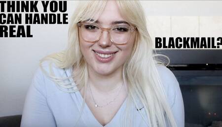 Think You Can Handle Real Blackmail?