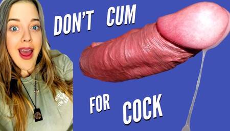 Don't Cum For Cock, Faggot