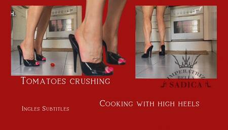 Furious with high heels cooking, I crushed tomatoes