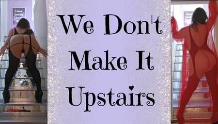 We Don't Make It Upstairs (480WMV)