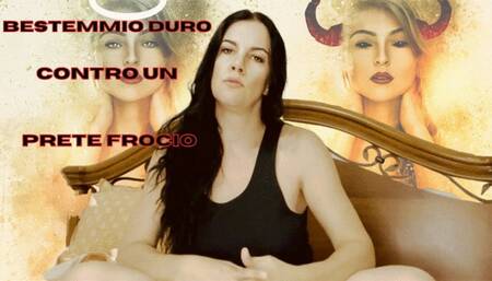 VIDEO RICHIESTA: BESTEMMIO DURO CONTRO UN FOTTUTO PRETE FROCIO