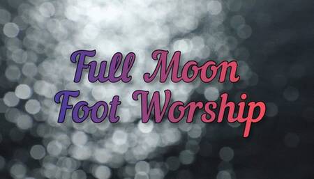 Full Moon Foot Worship