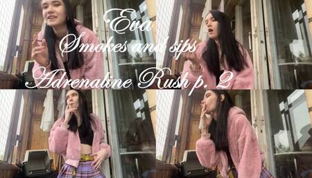 Eva smokes and sips Adrenaline Rush part 2