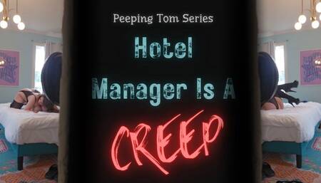 Hotel Manager Is a Creep (480MP4)