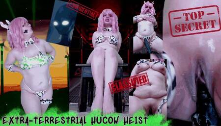 Extra-Terrestrial Hucow Heist