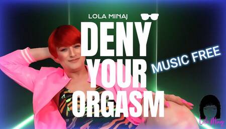 20230904 DENY YOUR ORGASM NO MUSIC Lola Minaj Trans