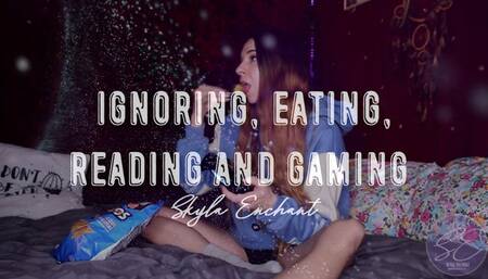 Ignoring, Eating, Reading and Gaming