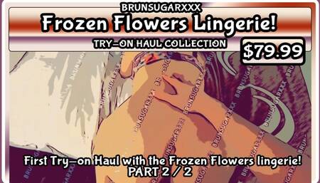 Frozen Flowers - Tryon Haul - PART 2