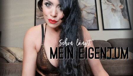 Schon längst mein Eigentum