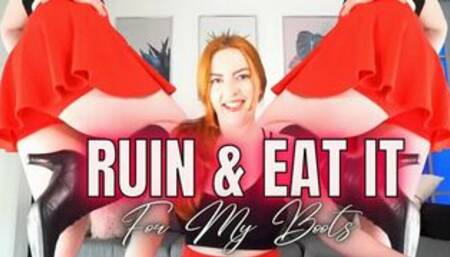 Ruin & Eat For My Boots