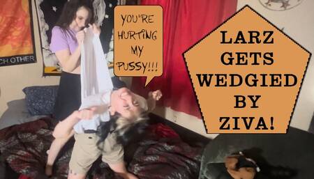 Ziva Fey Gives Larz Much Needed Tough Skin With Wedgies And Vedgies