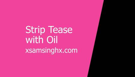 Strip Tease with Oil