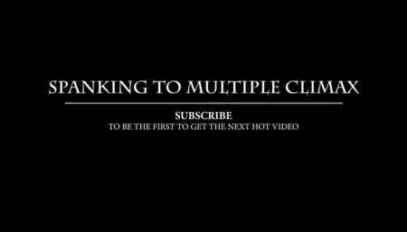 Intense pussy spanking let's get her to ecstasy while handling multiple orgasms