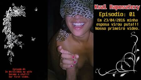 Ksal RaposaSexy: Episode 01????The day my wife became a slut!! Our first recorded video...