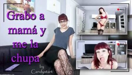 Candystart - Grabo a mama y me la chupa