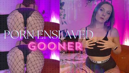 Porn enslaved GOONER