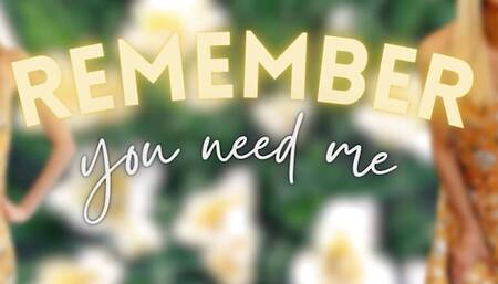 Remember You Need Me