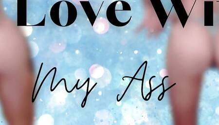In Love With My Ass