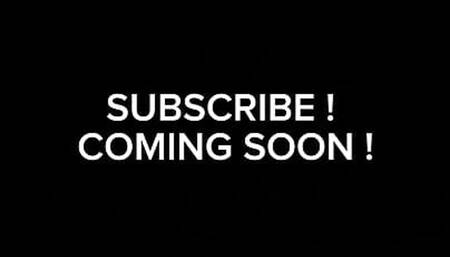 SUBSCRIBE ! MORE COMING SOON
