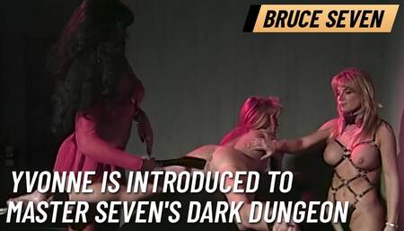 BRUCE SEVEN - Yvonne is Introduced to Master Seven's Dark Dungeon