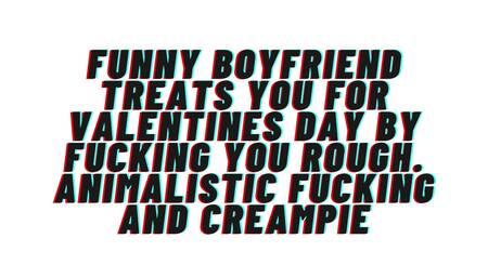 AUDIO PORN. Funny Boyfriend Fucks You Rough For Valentines Day