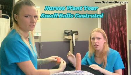Nurses Want Your Small Balls Castrated