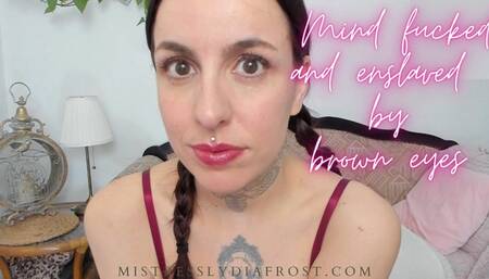 Mindfucked and enslaved by brown eyes smaller file version mp4