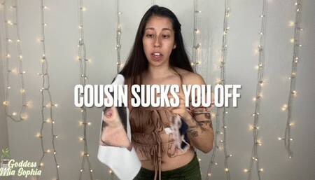 Cousin Sucks You Off
