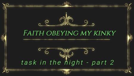 Faith obeying my task in the night - part 2