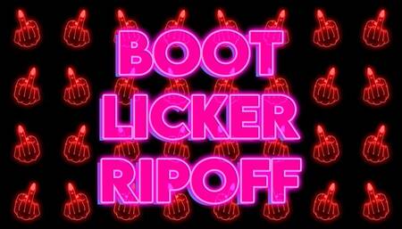 Boot Licker Ripoff