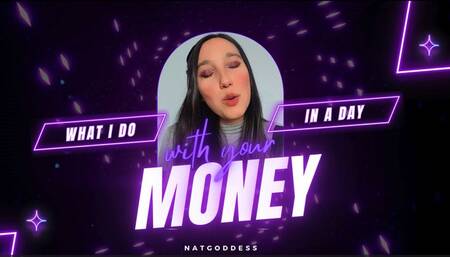 What I do in a day with your money